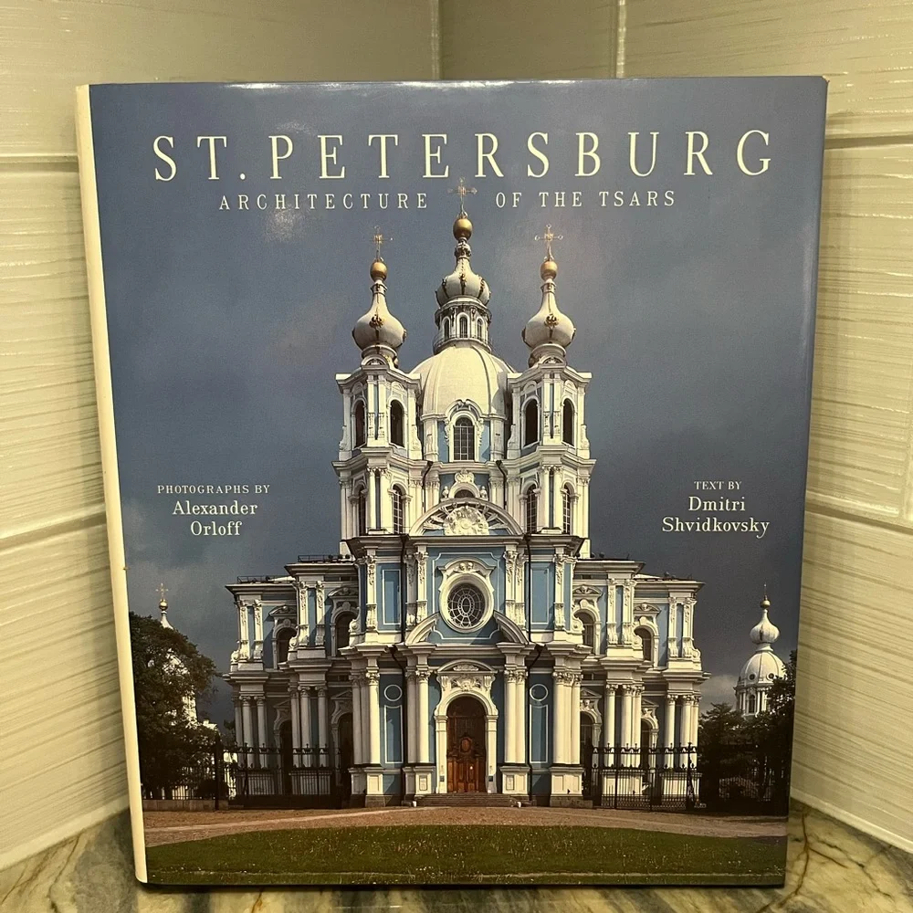 St. Petersburg Architecture of the Tsars Hardcover Shvidkovsky Orloff Book